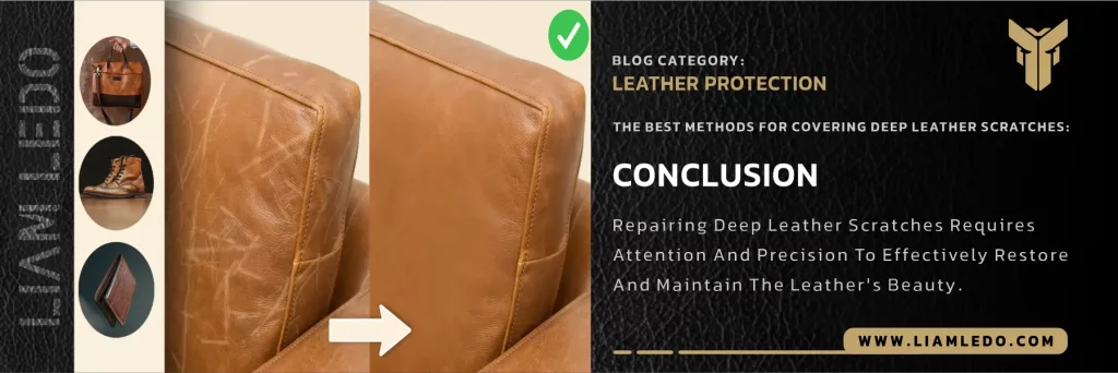 Deep leather scratch fix tips for repairing and restoring leather