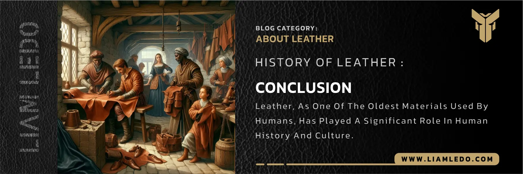 History of leather making: traditional and modern leather crafting, including ancient tanning techniques, leather products, and sustainable leather methods.