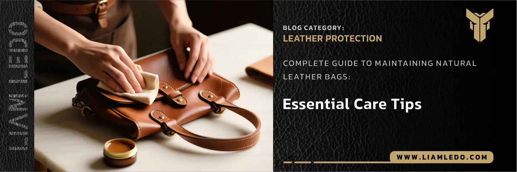 Complete guide to maintaining natural leather bags — expert tips for daily care, eco‑friendly cleaning, conditioning, storage, and repair to preserve beauty, value, and longevity